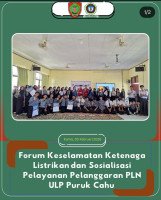 FORUM KESELAMATAN KETENAGALISTRIKAN DAN SOSIALISASI PELAYANAN PELANGGAN PLN ULP PURUK CAHU (1)